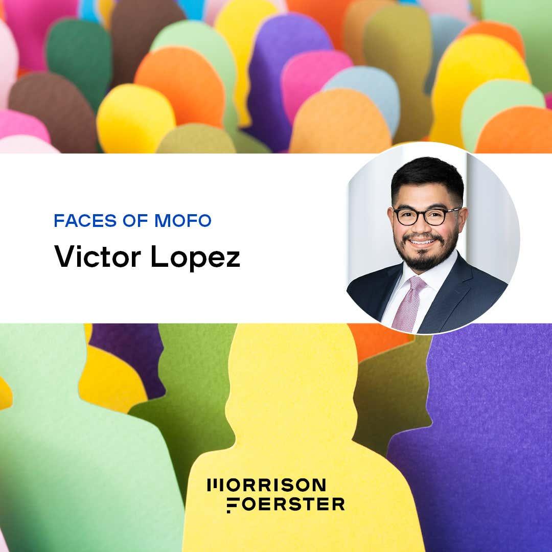 Faces of MoFo: Victor Lopez