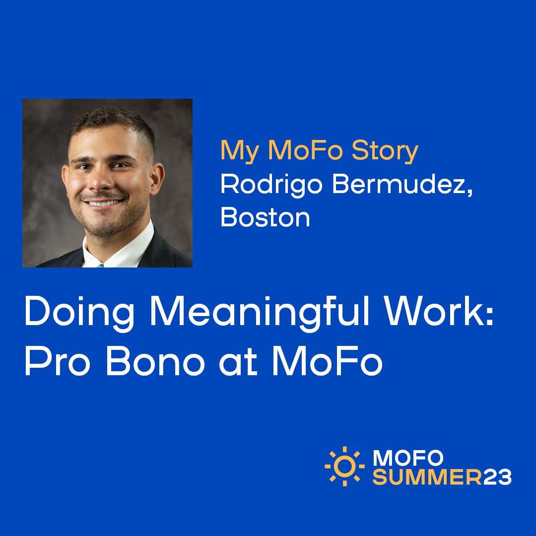 Doing Meaningful Work: Pro Bono at MoFo – Rodrigo Bermudez