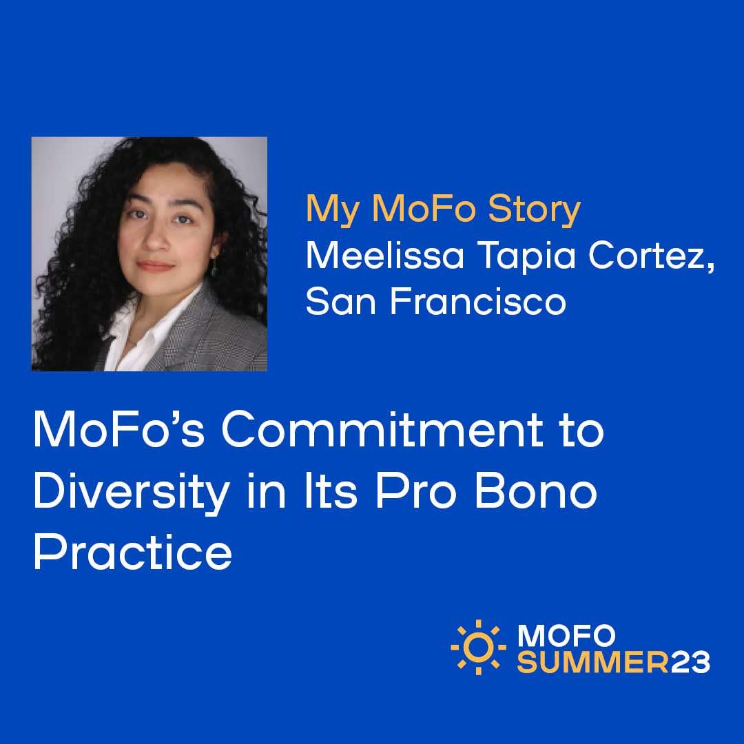 MoFo’s Commitment to Diversity in Its Pro Bono Practice – Meelissa Tapia Cortez